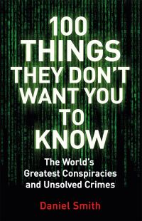 Book Cover for 100 Things They Don't Want You to Know by Daniel Smith