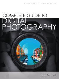 Book Cover for Complete Guide to Digital Photography by Ian Farrell