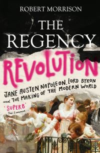 Book Cover for The Regency Revolution by Robert Morrison