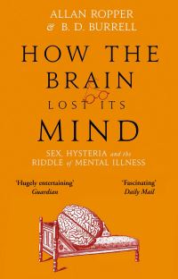 Book Cover for How the Brain Lost Its Mind by Allan H Ropper, B D Burrell