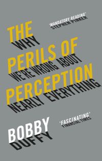 Book Cover for The Perils of Perception by Bobby Duffy