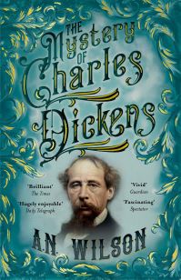 Book Cover for The Mystery of Charles Dickens by A N Wilson