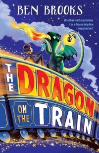 Book Cover for The Dragon on the Train by Ben Brooks