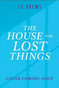 Book Cover for The House for Lost Things by CG Drews