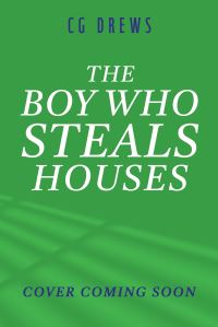 Book Cover for The Boy Who Steals Houses by C.G. Drews