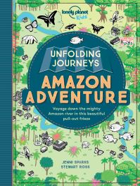 Book Cover for Unfolding Journeys Amazon Adventure by Lonely Planet Kids, Stewart Ross