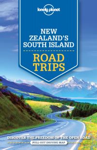 Book Cover for New Zealand's South Island Road Trips by Brett Atkinson, Sarah Bennett, Peter Dragicevich, Lee Slater