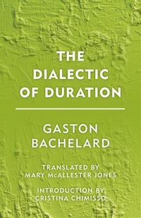 Book Cover for The Dialectic of Duration by Gaston Bachelard