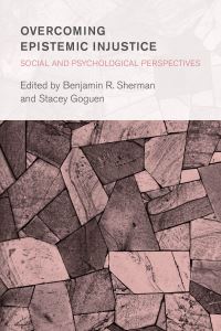 Book Cover for Overcoming Epistemic Injustice by Benjamin R Sherman, Stacey Goguen