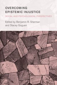 Book Cover for Overcoming Epistemic Injustice by Benjamin R Sherman, Stacey Goguen