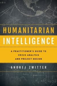 Book Cover for Humanitarian Intelligence by Andrej Zwitter