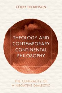 Book Cover for Theology and Contemporary Continental Philosophy by Colby Dickinson