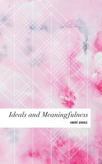 Book Cover for Ideals and Meaningfulness by André Grahle