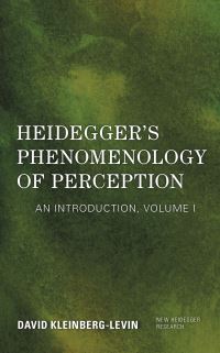 Book Cover for Heidegger's Phenomenology of Perception Volume 1 by David Michael KleinbergLevin