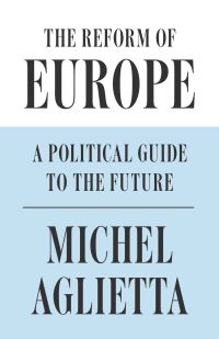 Book Cover for The Reform of Europe by Michel Aglietta