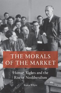Book Cover for The Morals of the Market by Jessica Whyte
