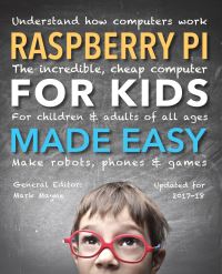 Book Cover for Raspberry Pi for Kids Made Easy by Mark Mayne, Samuel Horti, Rene Millman, Chris Smith, Laurence Mozafari