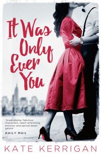 Book Cover for It Was Only Ever You by Kate Kerrigan