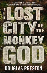 Book Cover for The Lost City of the Monkey God by Douglas J Preston