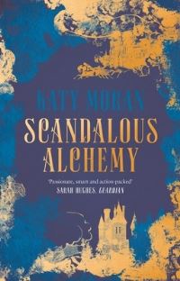 Book Cover for Scandalous Alchemy by Katy Moran