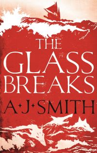 Book Cover for The Glass Breaks by A J Smith