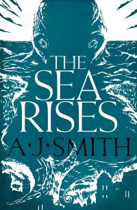 Book Cover for The Sea Rises by A J Smith