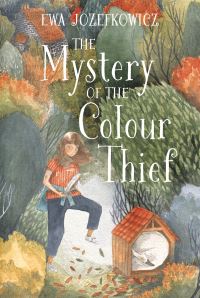 Book Cover for The Mystery of the Colour Thief by Ewa Jozefkowicz