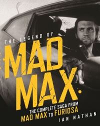 Book Cover for The Legend of Mad Max by Ian Nathan