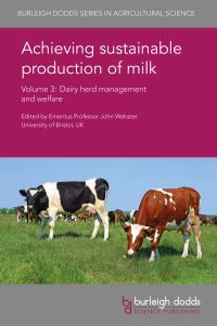 Book Cover for Achieving Sustainable Production of Milk Volume 3 by Emeritus Professor John Webster, Prof C J C Phillips, Dr Jan Hultgren, Prof Jeffrey Rushen, Prof Jennie E Pryce, Yvette de Haas, Dr Carmen Gallo, Ana Strappini, Emily MillerCushon