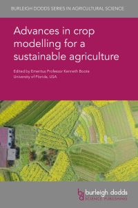 Book Cover for Advances in Crop Modelling for a Sustainable Agriculture by K J Boote