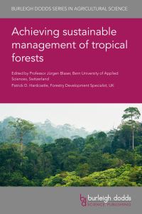 Book Cover for Achieving Sustainable Management of Tropical Forests by Jürgen Blaser, Patrick D Hardcastle