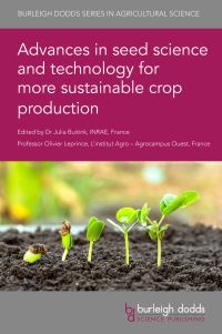Book Cover for Advances in Seed Science and Technology for More Sustainable Crop Production by Julia Buitink, Olivier Leprince, Prof Kent J Bradford