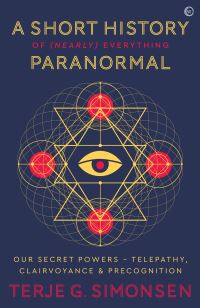 Book Cover for A Short History of (Nearly) Everything Paranormal by Terje G Simonsen