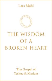 Book Cover for The Wisdom of a Broken Heart by Lars Muhl