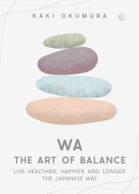 Book Cover for Wa - The Art of Balance by Kaki Okumura