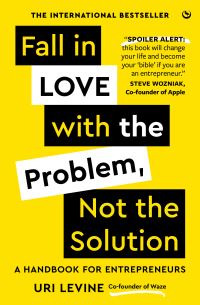 Book Cover for Fall in Love With the Problem, Not the Solution by Uri Levine