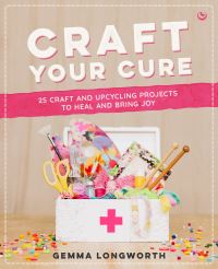 Book Cover for Craft Your Cure by Gemma Longworth