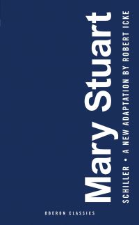 Book Cover for Mary Stuart by Robert Icke, Friedrich Schiller