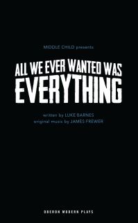 Book Cover for All We Ever Wanted Was Everything by Luke Barnes, James Frewer