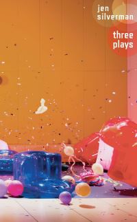 Book Cover for Jen Silverman: Three Plays by Jen Silverman