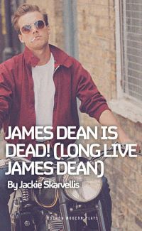Book Cover for James Dean Is Dead! (Long Live James Dean) by Jackie Skarvellis