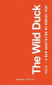 Book Cover for The Wild Duck by Robert Icke, Henrik Ibsen