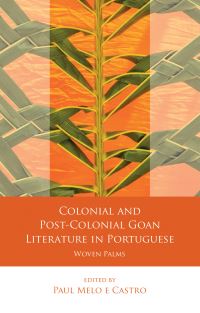 Book Cover for Colonial and Post-Colonial Goan Literature in Portuguese by Paul Melo e Castro