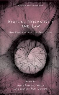 Book Cover for Political Philosophy Now Reason, Normativity and the Law by Alice Pinheiro Walla, Mehmet Ruhi Demiray