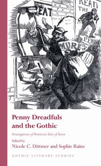 Book Cover for Penny Dreadfuls and the Gothic by Nicole C Dittmer, Sophie Raine