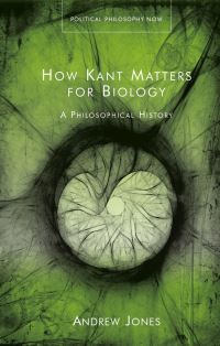 Book Cover for How Kant Matters for Biology by Andrew Jones