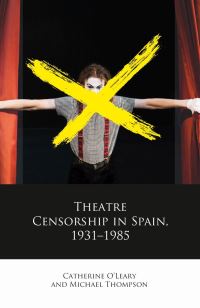 Book Cover for Theatre Censorship in Spain, 1931-1985 by Catherine OLeary, Michael Thompson