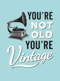Book Cover for You're Not Old, You're Vintage by 