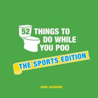 Book Cover for 52 Things to Do While You Poo by Hugh Jassburn