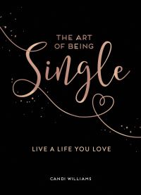 Book Cover for The Art of Being Single by Candi Williams
